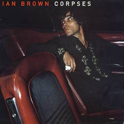 Ian Brown : Corpses